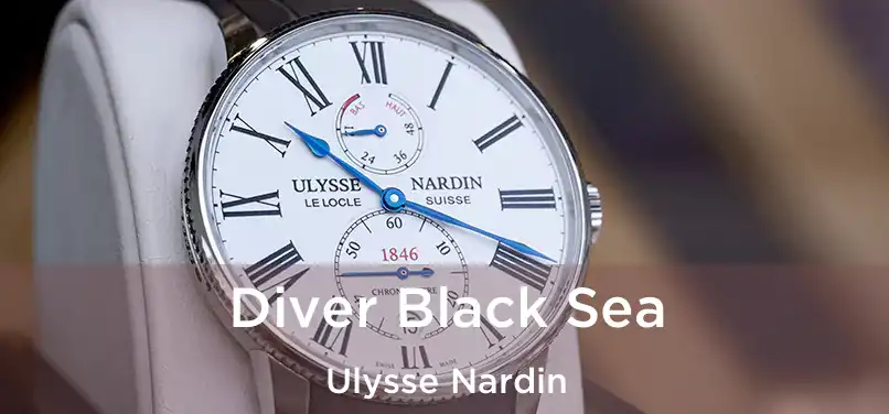 Diver Black Sea Ulysse Nardin