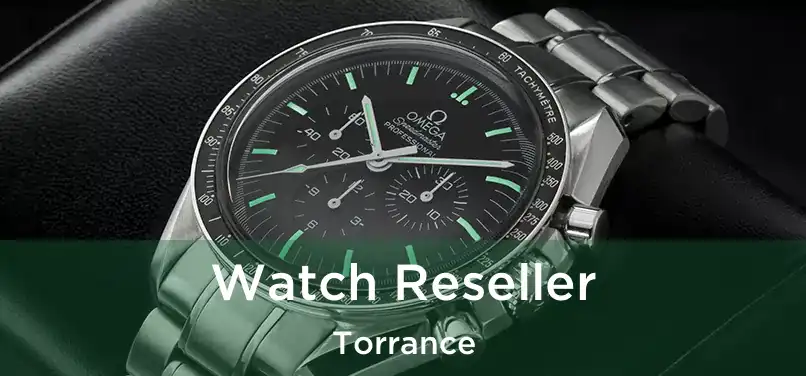 Watch Reseller Torrance